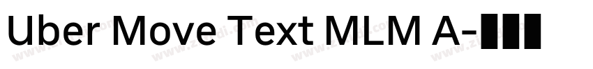 Uber Move Text MLM A字体转换 Uber Move Text MLM A字体转换